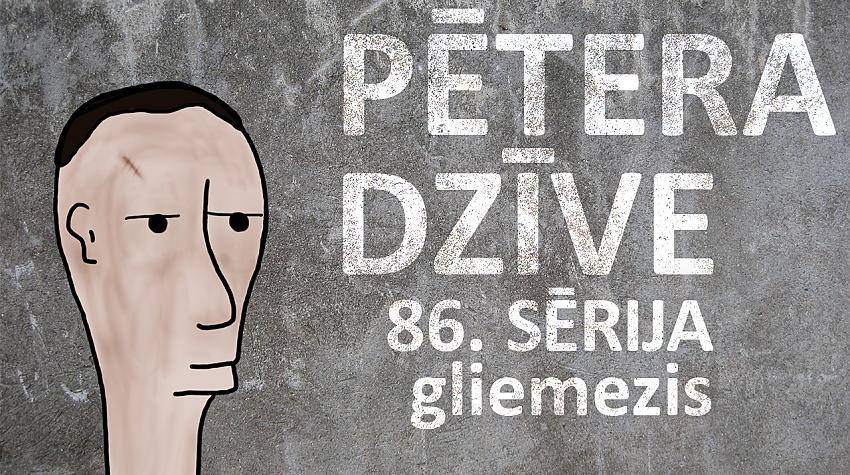 Pētera dzīve - gliemezis (86. sērija)