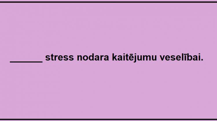 TESTS: Vai pārzini vārdu «pastāvīgi» un «patstāvīgi» lietojumu?