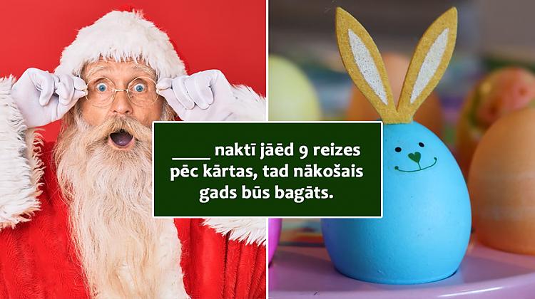 Tests: Tas ir Lieldienu ticējums vai Ziemassvētku?