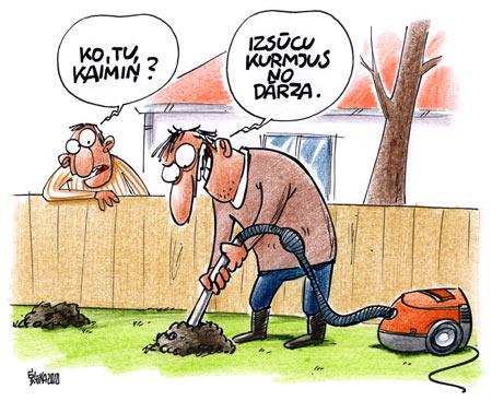  Autors: Nevaritis Jautribai, dazas Gata Šļūkas karikaturas,.  :)