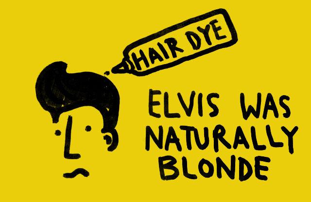 Elvis bija dabīgs blondīnis Autors: OverDose interesanti fakti