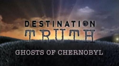 Destination truth chernobyl