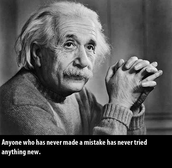 Neviens kas nav kļūdījies... Autors: Imaginarium Alberta Einšteina teicieni...