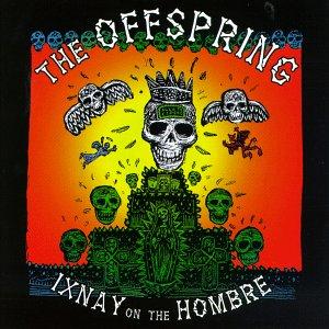 1997 Ixnay on the Hombre Autors: TheZaneZan Offspring