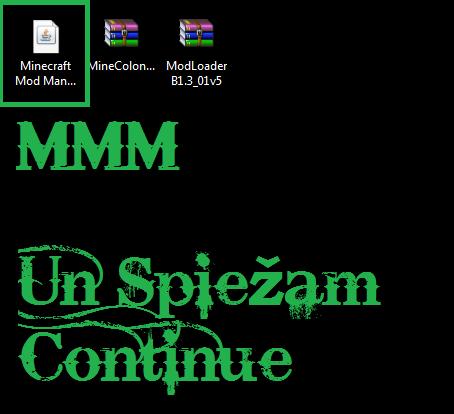 Ieslēdzam MinecraftModManager... Autors: Noob53 Minecraft Modu Instalācija