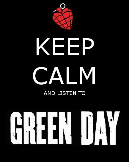 KEEP CALMANDnbspLISTEN TO... Autors: musician95 Green Day