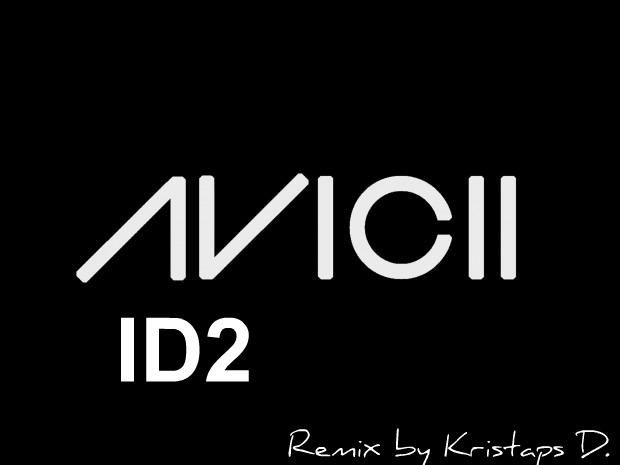 AVICII - ID2 (remix by Kristaps D.) (pacelts)