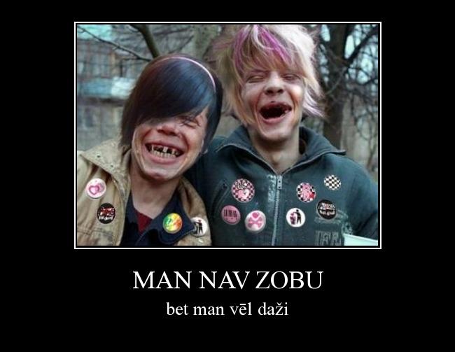  Autors: kalcifers man nav zobu