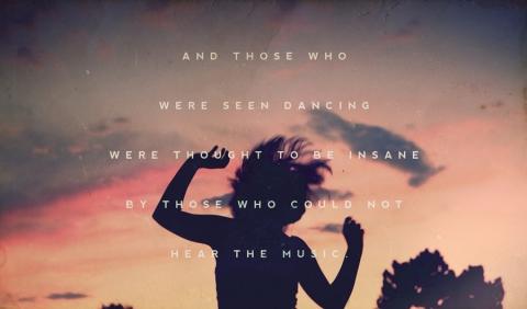 Un tie kurus redzēja dejojam... Autors: tmbfan Quotes at the right moment