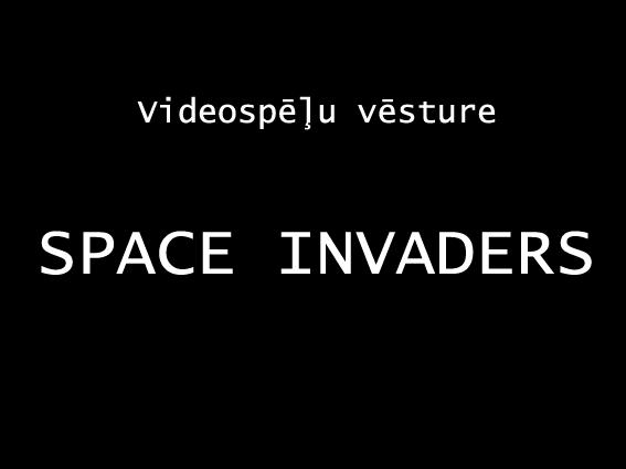  Autors: TRAYRON Videospēļu vēsture. Space Invaders.