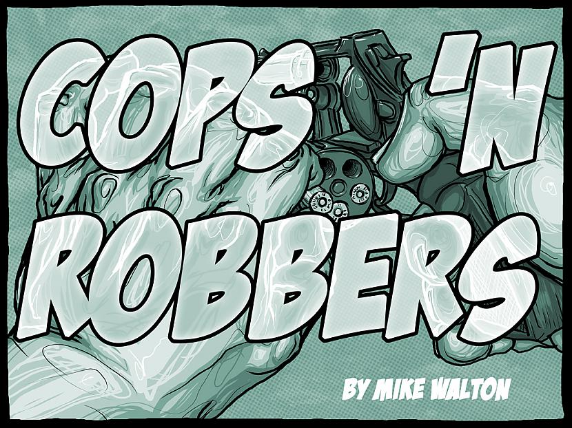  Autors: awoken False Positive: Cops 'N Robbers