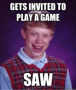  Autors: marlows150 Bad luck brian ! The best !