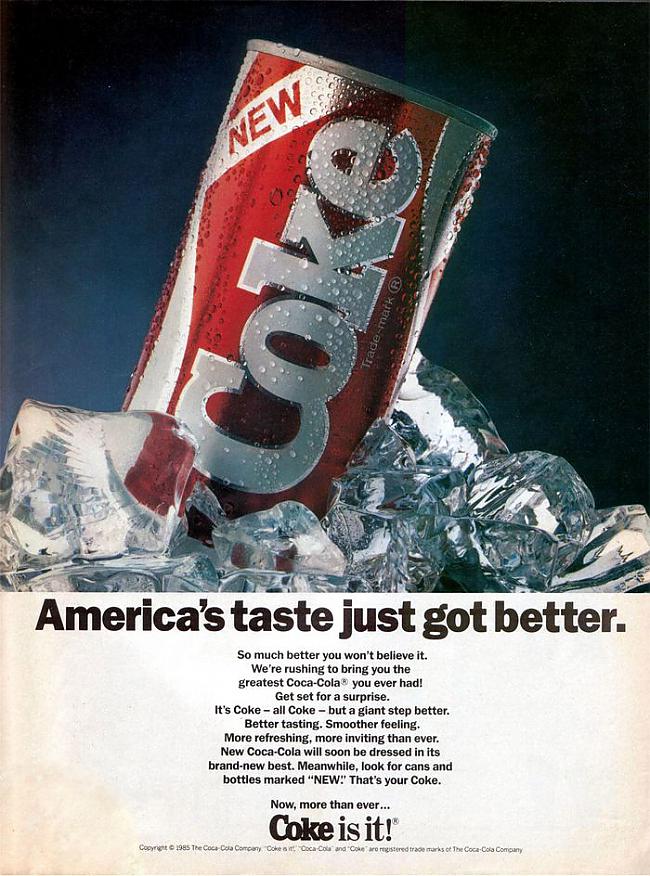 1985gadā Coca Cola nolēma... Autors: Werkis2 Lielākā izgāšanās vai visu laiku ģeniālākais mārketings?