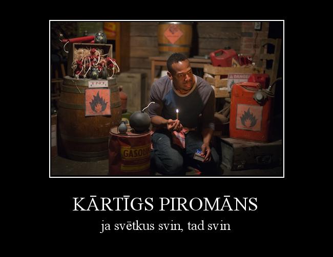  Autors: wtfs kārtīgs piromāns