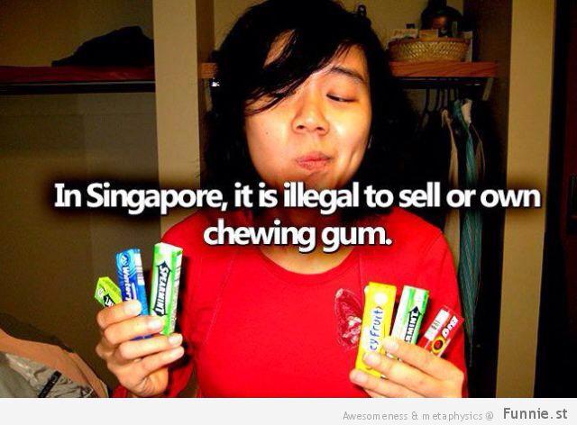Singapūrē ir aizliegts pārdot... Autors: jackvill Fakti +20