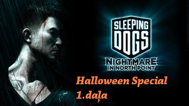  Autors: core222 Halloween Special Caurspēle: Sleeping Dogs Nightmare in Northpoint!