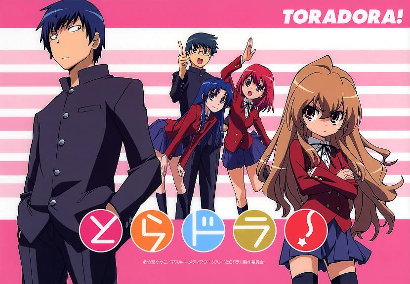 ToradoraNeskatoties uz... Autors: Fosilija School life,Romance and Comedy Anime list part 2