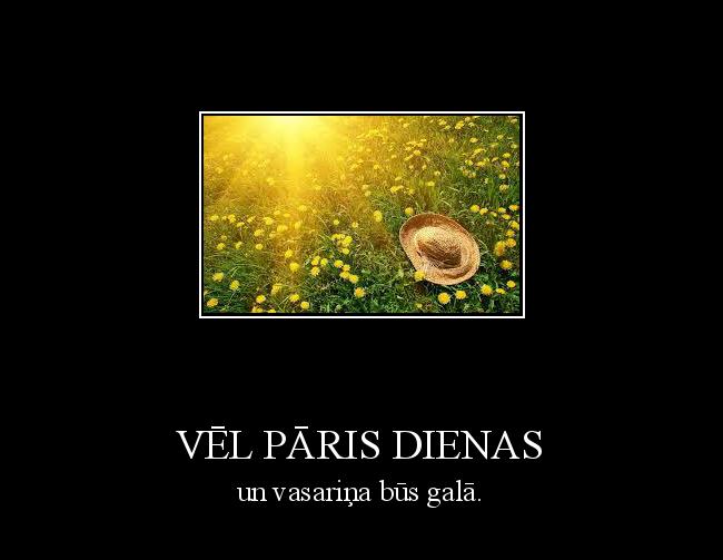  Autors: peljuxs Vēl pāris dienas