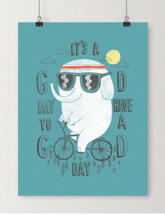 ITS A GOOD DAY TO HAVE A GOOD... Autors: screamygirll Art prints.