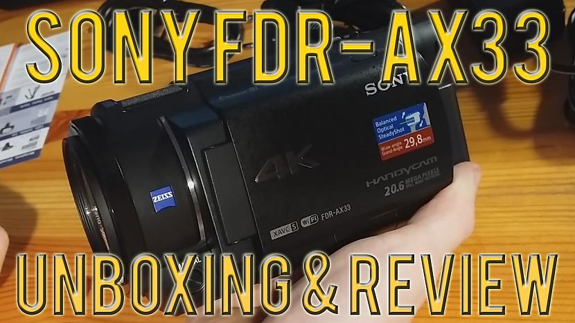  Autors: MartinssD SONY FDR-AX33 4K Camcorder | Unboxing & Review