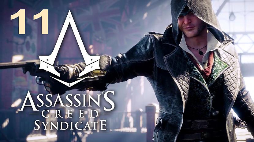  Autors: SilverGun Games Assassins Creed:Syndicate - Part 11