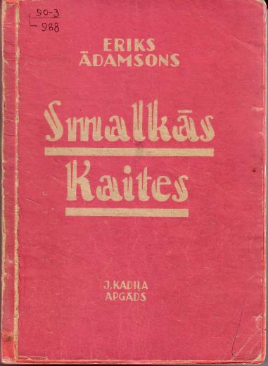 Eriks Ādamsons Smalkās... Autors: Agresīvais hakeris Slaveni latviešu literatūras darbi izklāstīti dažos teikumos!