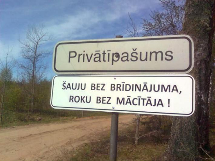 Un tādu vietu ir daudz Autors: slepkavnieciskais 25 komiskas brīdinājuma zīmes no visas Latvijas