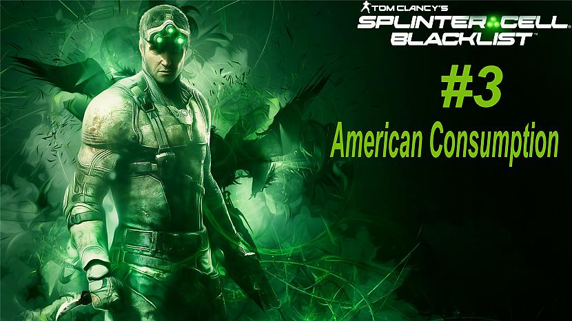  Autors: SilverGun Games Splinter Cell: Blacklist - Mission 3 - American Consumption