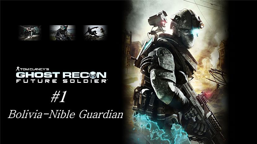  Autors: SilverGun Games Tom Clancy's Ghost Recon Future Soldier #1 Bolivia Nible Guardian