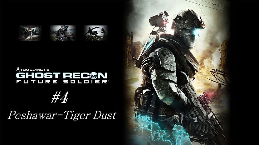  Autors: SilverGun Games Tom Clancy's Ghost Recon Future Soldier - #4 - Peshawar - Tiger Dust