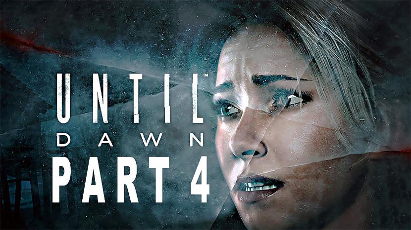 UNTIL DAWN #4. Latviski.