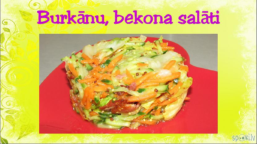  Autors: aniii7 Burkānu, bekona salāti