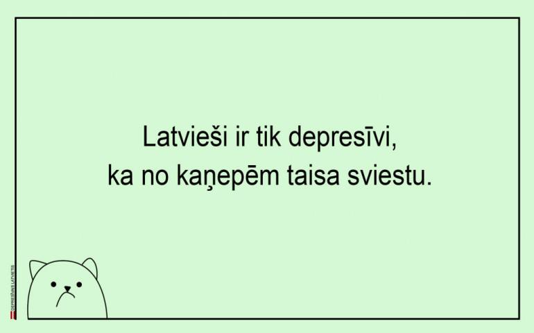  Autors: theFOUR Latvijā radies joks par Depresīvo latvieti. Pazīstamas frāzes!