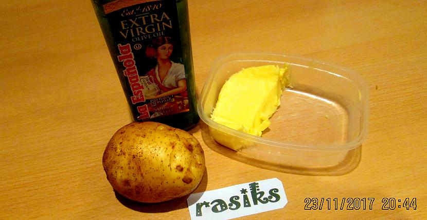  Autors: rasiks FS-  eļļa, kartupelis, sviests