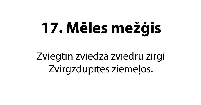  Autors: ĶerCiet 20 jautri mēles mežģi latviešu valodā. Vari izrunāt visus?