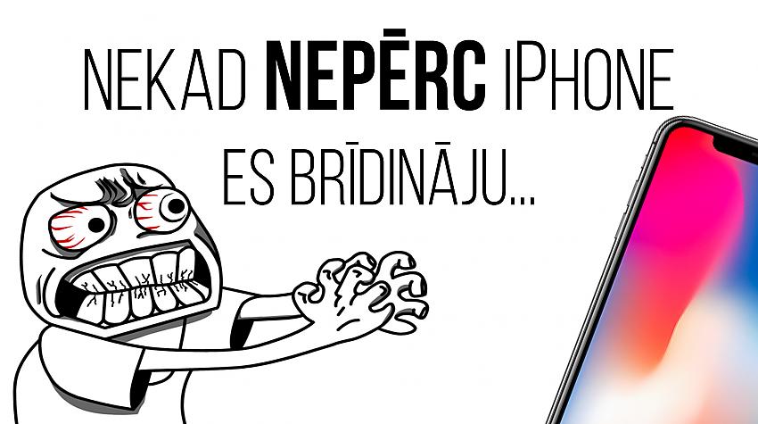 Nekad NEPĒRC iPhone...