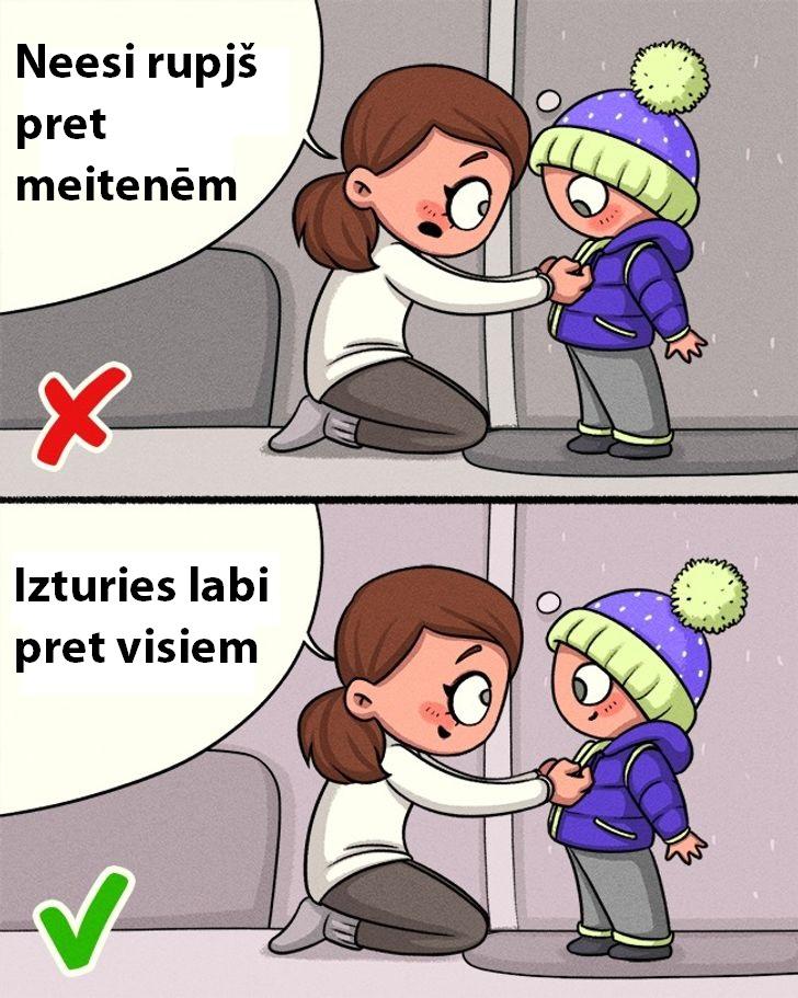 Vajag izturēties labi kā pret... Autors: Lestets 10 svarīgas lietas, ko bērnam iemācīt 10 gadu vecumā