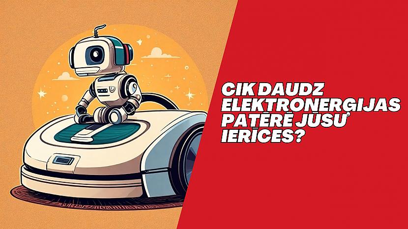 Robota putekļsūcējam... Autors: TwoPumpkins Cik daudz ELEKTRONERĢIJAS patērē jūsu ierīces?