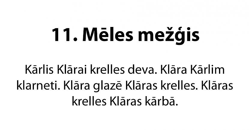  Autors: matilde 20 jautri mēles mežģi latviešu valodā. Vai tu vari tos izrunāt?